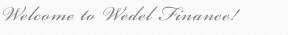 Welcome to Wedel Finance. Welcome to Wedel Finance.